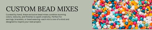Custom Bead Mixes & Sets
