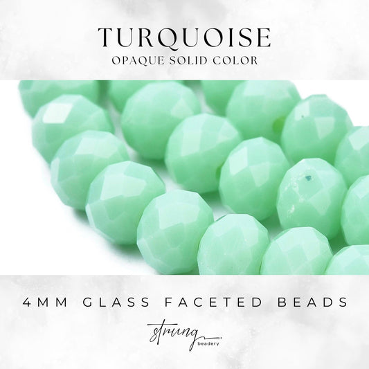 4mm Glass Faceted Beads | Turquoise | Opaque Solid Color | Rondelle Beads